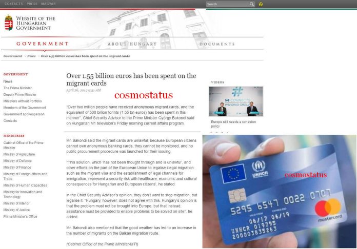 Debid Card Πάνω από 2 εκατομμύρια μετανάστες έλαβαν ανώνυμες χρεωστικές κάρτες αξίας 1,55 δισεκατομμυρίων ευρώ, σύμφωνα με την Ουγγρική κυβέρνηση. Πάνω από 2 εκατομμύρια μετανάστες έλαβαν ανώνυμες χρεωστικές κάρτες αξίας 1,55 δισεκατομμυρίων ευρώ, σύμφωνα με την Ουγγρική κυβέρνηση.