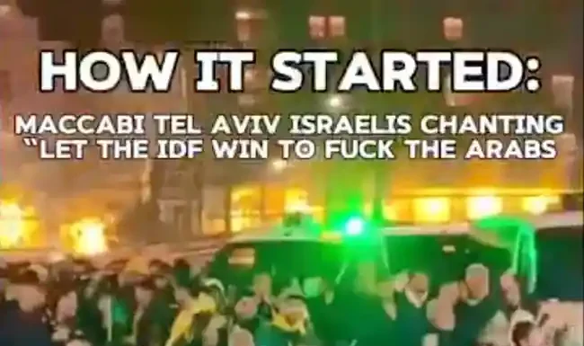 Χούλιγκανς της Μακάμπι πήγαν στο Άμστερνταμ νομίζοντας ότι μπορούν να κάνουν ότι θέλουν ενώ η χώρα τους διαπράτει εδώ και πάνω από ένα χρόνο γενοκτονία στην Γάζα. Χούλιγκανς της Μακάμπι πήγαν στο Άμστερνταμ νομίζοντας ότι μπορούν να κάνουν ότι θέλουν ενώ η χώρα τους διαπράτει εδώ και πάνω από ένα χρόνο γενοκτονία στην Γάζα.