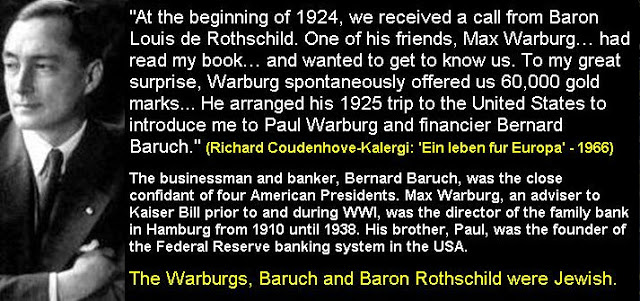 "Στις αρχές του 1924 δεχθήκαμε ένα κάλεσμα από τον βαρώνο Λουίς Ντε Ρόθτσιλν. Ένας από τους φίλους του, ο Μαξ Βάρμπουργκ είχε διαβάσει το βιβλίο μου και ήθελε συνάντηση. Προς μεγάλη μου έκπληξη ο Βάρμπουργκ αυθόρμητα προσέφερε 60.000 χρυσά μάρκα. Κανόνισε ταξίδι στις ΗΠΑ για να με συστήσει στον Πωλ Βάρμπουργκ και στον χρηματοδότη Μπέρναρντ Μπάρουχ." (1966) Ο επιχειρηματίας και τραπεζίτης Μπέρναντ Μπάρουχ ήταν πολύ στενός σύμβουλος τεσσάρων αμερικανών προέδρων. Ο Μαξ Βάρμπουργκ, σύμβουλος του Κάιζερ πριν και κατά τη διάρκεια του 1ου Παγκοσμίου Πολέμου, ήταν ο διευθυντής της οικογενειακής τράπεζας στο Αμβούργο από το 1910 ως το 1938. Ο αδελφός του Πωλ ήταν ο ιδρυτής του τραπεζικού συστήματος στις ΗΠΑ. Οι Βάρμπουρκς, Μπάρουχ και ο βαρώνος Ρόθτσιλντ είναι εβραίοι (Χαζάροι).